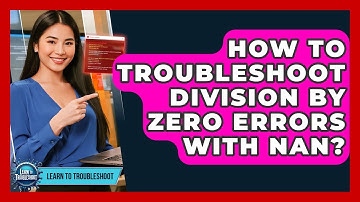 How To Troubleshoot Division By Zero Errors With NaN? - Learn To Troubleshoot