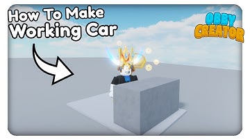 How To Make Working Car Tutorial - Obby Creator