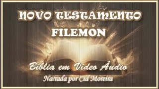 Bíblia em Vídeo Áudio: 57 - Novo Testamento - FILEMOM (Completo): Epístolas ou Cartas