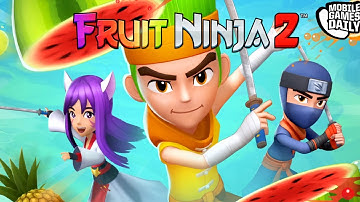 FRUIT NINJA 2 - New Fruit Ninja 2020 Game - Gameplay Part 1 (iOS, Android)