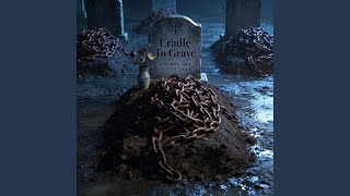 Cradle To Grave