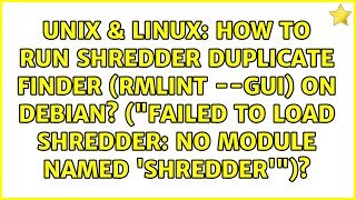 How to run Shredder Duplicate Finder (rmlint --gui) on Debian? ("Failed to load shredder: No...