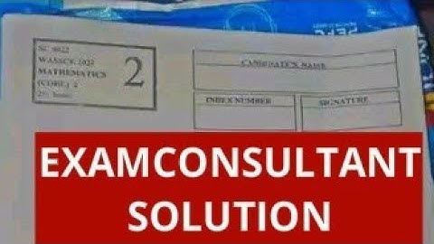 WAEC 2022 CORE MATHEMATICS QUESTIONS AND ANSWERS