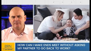 #HowCanI Make Ends Meet Without Asking My #Partner to Go #BacktoWork