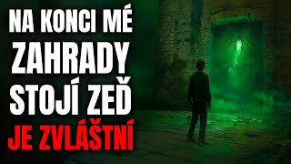 Na konci mé zahrady stojí zeď. Nikdy jsem se o ní moc nezajímal, až dnes. - Creepypasta [CZ]