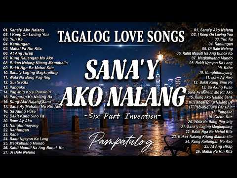 Best OPM Tagalog Love Songs 🎧 OPM 80's 90's Hits Song 🔥 Sana'y Ako Nalang - Six Part Invention