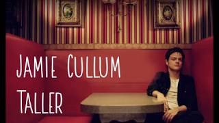 Video thumbnail of "Jamie Cullum - Taller (lyrics)"