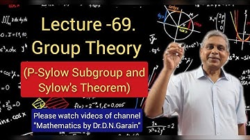 Group Theory, Lec.- 69(P-Sylow Subgroup and Sylow