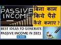 Best ideas to generate passive income in 2021 | How to make another stream of income?