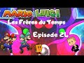 Episode 24 La dernière map (let's play Mario et Luigi les frères du temps)