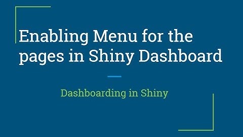 R Shiny Tutorial | R Shiny Dashboard |Enabling Menu Items for their respective Pages | R Programming