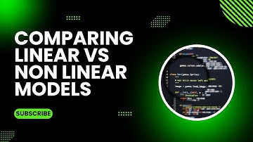 Comparing Linear vs Non Linear Model | Fathom Tech