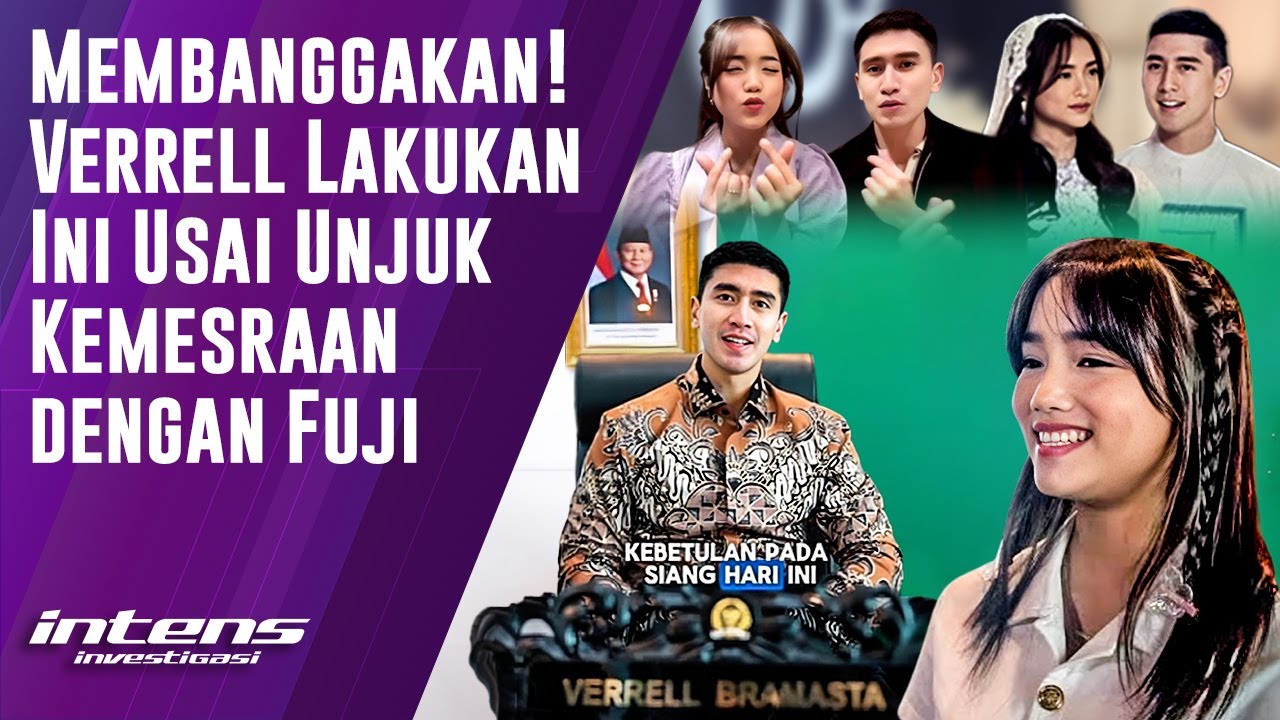 Verrell Lakukan Ini Usai Unjuk Kemesraan Dengan Fuji | Intens Investigasi | Eps 4929