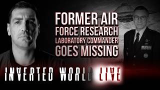 Former Air Force Research Laboratory Commander Goes Missing | Ep. 180