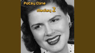 Patsy Cline Medley 2: The Heart You Break May Be Your Own / Dear God / Life's Railway to Heaven...