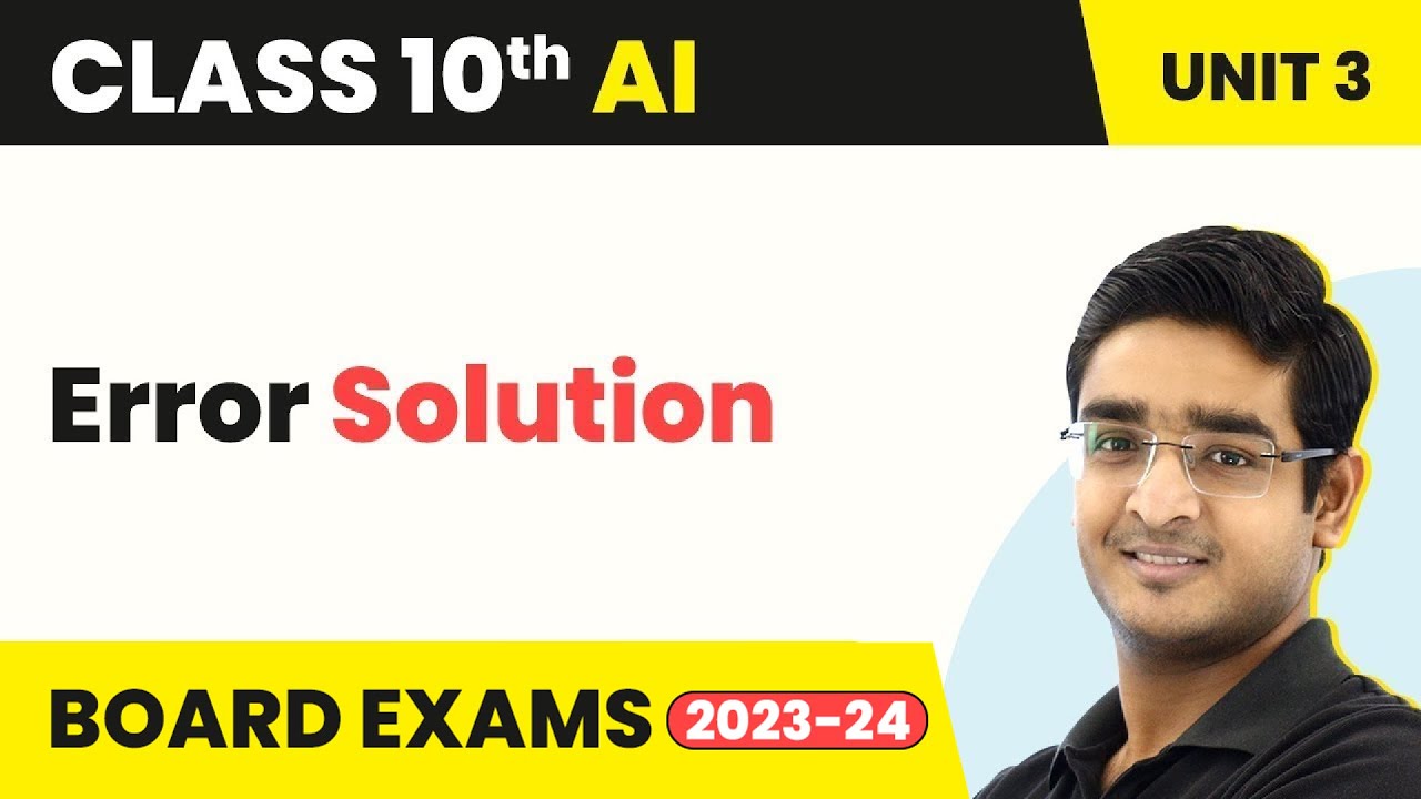 Class 10 AI Chapter 3 Advance Python |  Error Solution (Theory and Practical) | CBSE 2024_25