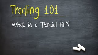 What is a 'Partial Fill'?