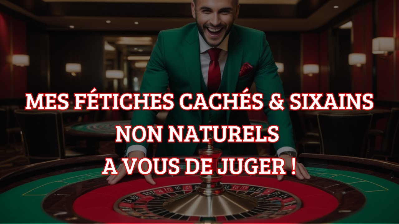 MES FÉTICHES  SIXAINS ANORMAUX  MA STRATÉGIE ROULETTE EXPLOSIVE