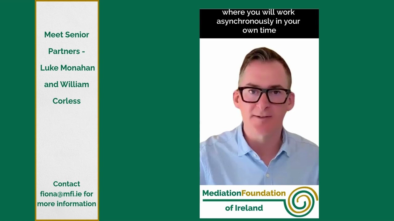 MFI -  Luke Monaghan & William Corless Introduction - What Makes Mediation Training so Impactful