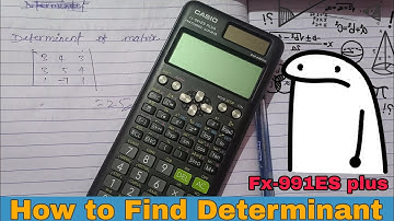Find Determinant |A| for Calculate Eigon value by fx-991es +plus 2nd edition calculator
