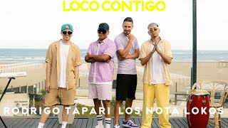 Rodrigo Tapari ft. Los Nota Lokos - Loco Contigo (Video Oficial)