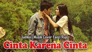 Cinta Karena Cinta - Judika (Fanzi Ruji) || Video Cover   Lirik