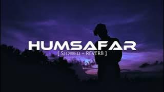 HUMSAFAR ( Badrinath Ki Dulhania ) Slowed - Reverb