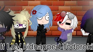 ˚•If LoV kidnapped Todoroki•Mha•˚