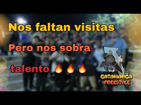 NOS FALTA VISITAS PERO NOS SOBRA TALENTO | Catamarca Freestyle