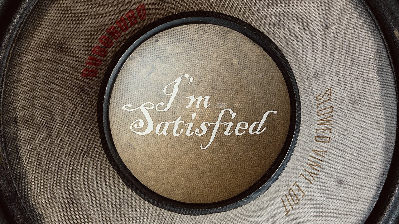 Bubobubo – I'm Satisfied (Slowed Vinyl Edit)