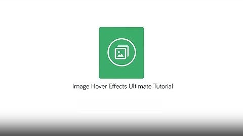 Image hover Effects Ultimate Video Tutorial