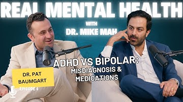 ADHD vs Bipolar: Misdiagnosis, Medication, Truth About Psychiatric Evaluations | Dr. Pat Baumgart