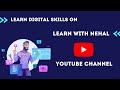 What you can learn on learn with nehal youtube channel