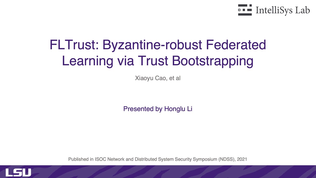 Honglu Li@LSU: FLTrust: Byzantine-robust Federated Learning via Trust ...