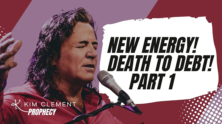 NEW ENERGY - DEATH TO DEBT - KIM CLEMENT PROPHECIE...