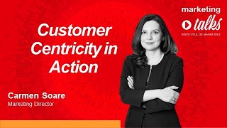 Marketing Talks  Customer Centricity in Action Carmen Soare