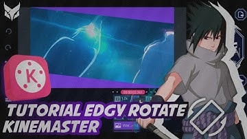 Tutorial AMV edgy rotate kinemaster | open voice