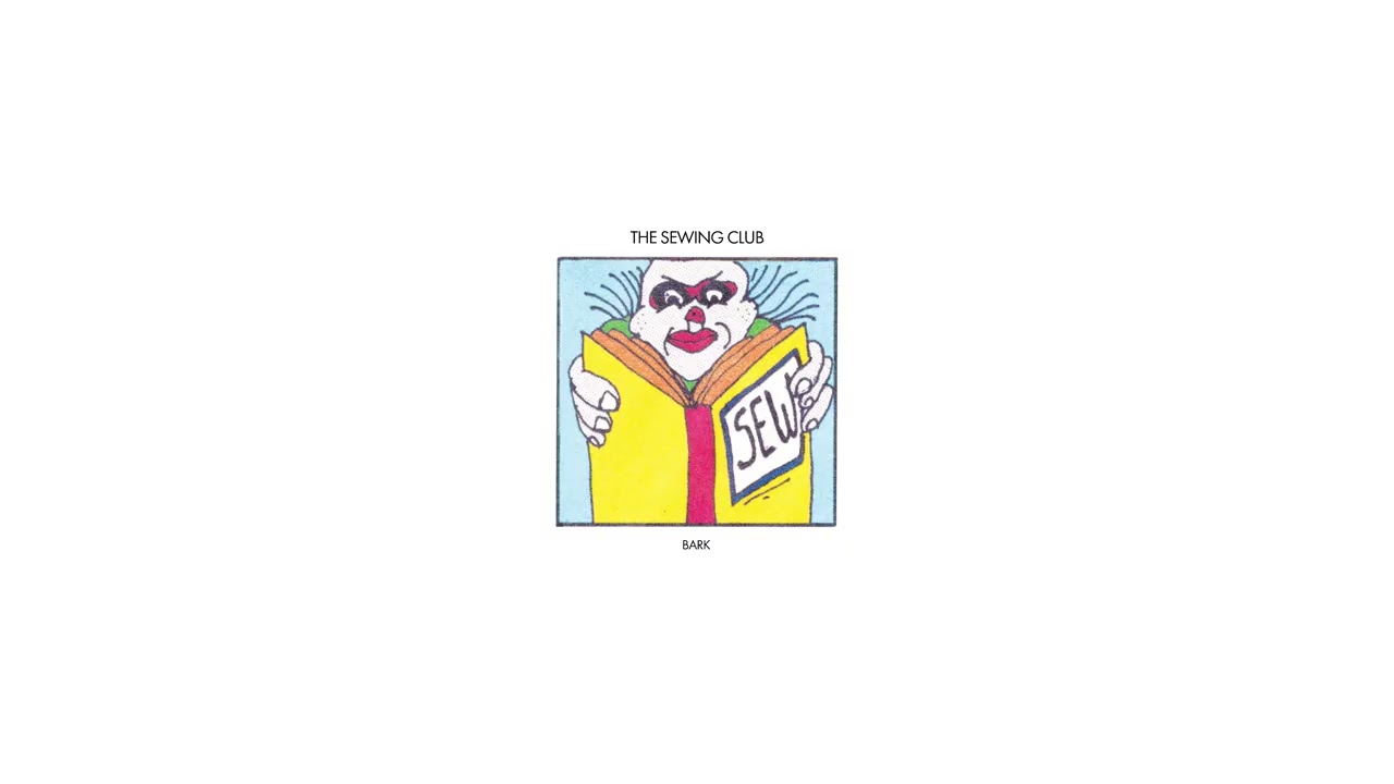 Watch The Sewing Club - Bark (Official Audio) on YouTube Watch The Sewing Club - Bark (Official Audio) on YouTube