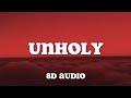 Sam Smith Kim Petras Unholy 8D AUDIO W LYRICS Sam Smith Kim Petras Unholy 8D AUDIO W LYRICS