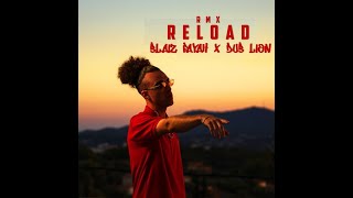 Reload  Blaiz Fayah Rmx By Dub Lion bam Bam Riddim
