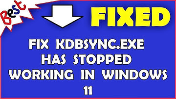 Fix kdbsync.exe Has Stopped Working in Windows 11