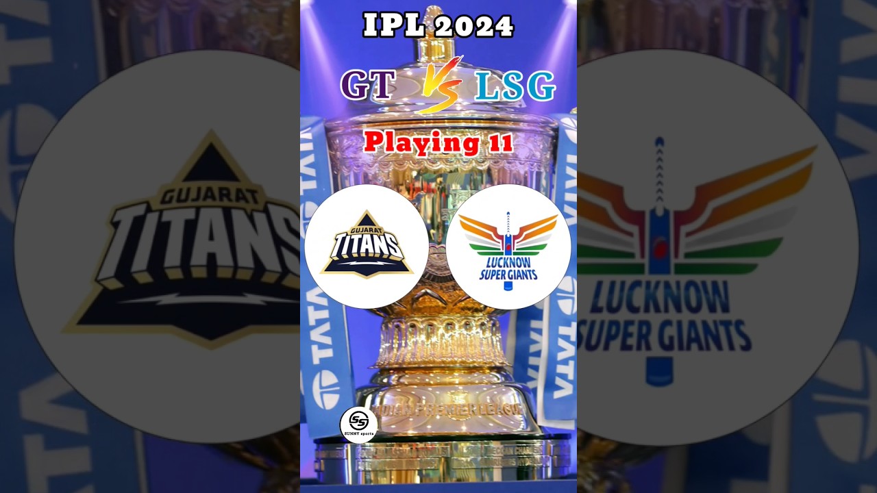 GT Vs LSG Playing 11 Comparison 2024 