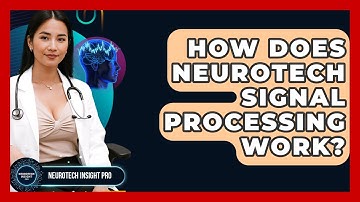 How Does Neurotech Signal Processing Work? - Neurotech Insight Pro
