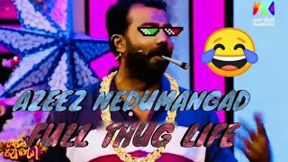 AZEEZ Nedumangad | THUG LIFE MALAYALAM(PART 9) 😂💯🧨