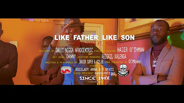 Junior Super ft. Y celeb  - [ Like father like son ] - Official video