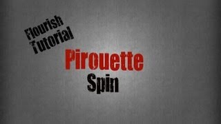 Flourish Tutorial - Pirouette Spin