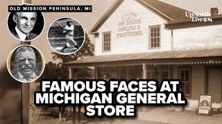 Babe Ruth, Henry Ford and More: Inside Old Mission Peninsula’s historic General Store