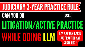Can you pursue your LLM while doing litigation | LLM while Practice | Judiciary 3 year Rule