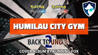 Humilau City Gym | Back To Unova 2 | Pokémon Black 2 & White 2 | Full Soundtrack Cover Album