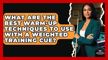What Are The Best Warm-up Techniques To Use With A Weighted Training Cue? - Billiards Hustlers